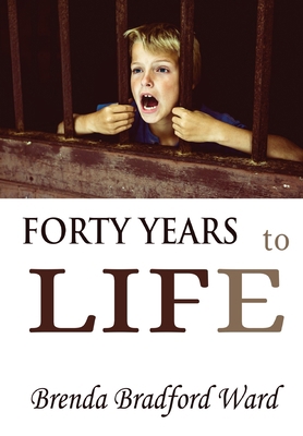 FORTY YEARS to LIFE 1959143069 Book Cover