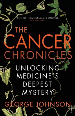 The Cancer Chronicles: Unlocking Medicine's Dee... 0099556057 Book Cover