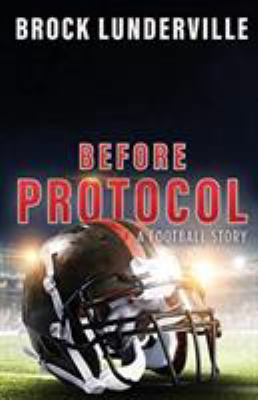 Before Protocol: A Football Story 1545662533 Book Cover