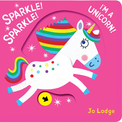 Sparkle! Sparkle! I'm a Unicorn!: A Pull Tab Book 1914912365 Book Cover