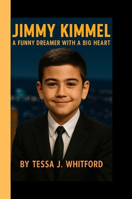 Jimmy Kimmel: A funny dreamer with a Big Heart B0FV8LR2NT Book Cover