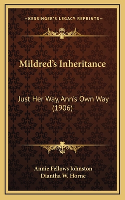 Mildred's Inheritance: Just Her Way, Ann's Own ... 1168938759 Book Cover