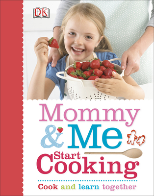 Mommy and Me Start Cooking 1465416900 Book Cover