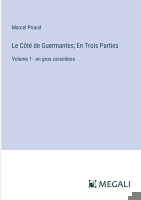 Le Côté de Guermantes; En Trois Parties: Volume... [French] 3387323786 Book Cover