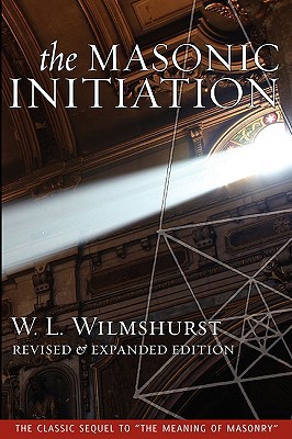 The Masonic Initiation, Revised Edition 1603020020 Book Cover