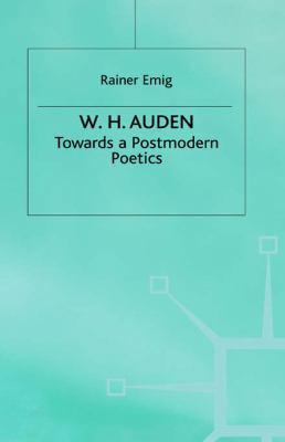 W.H. Auden: Towards a Postmodern Poetics 0333745574 Book Cover
