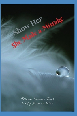 Show Her, She Made a Mistake B0CLYH48M5 Book Cover