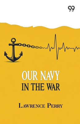 Our Navy In The War 8167172805 Book Cover