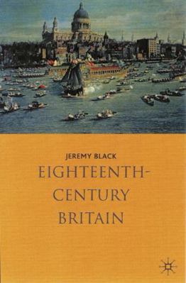 Eighteenth-Century Britain 0333538307 Book Cover