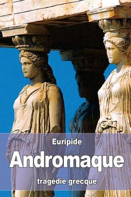 Andromaque [French] 1532941668 Book Cover