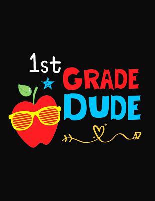 1st Grade Dude: Funny Back To School notebook, ... 1073677494 Book Cover