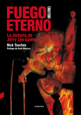 Fuego Eterno: La Historia de Jerry Lee Lewis [Spanish] 8494403354 Book Cover