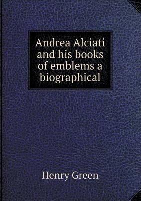 Andrea Alciati and his books of emblems a biogr... 5518884346 Book Cover