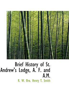 Brief History of St. Andrew's Lodge, A. F. and ... 1110416563 Book Cover