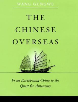 The Chinese Overseas: From Earthbound China to ... 0674002342 Book Cover