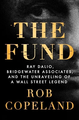The Fund: Ray Dalio, Bridgewater Associates, an... 1250276934 Book Cover