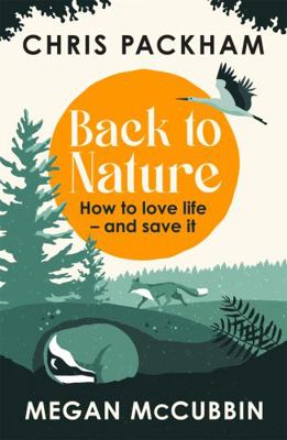 Back to Nature: How to Love Life – and Save It 1529350395 Book Cover