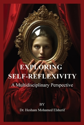 Exploring Self-Reflexivity: A Multidisciplinary... B0CT46GSFR Book Cover