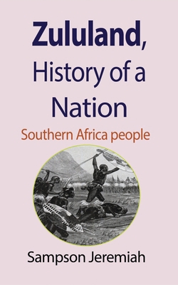 Zululand, History of a Nation: Southern Africa ... 1715305167 Book Cover
