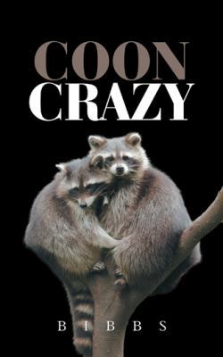 Coon Crazy 1532048637 Book Cover