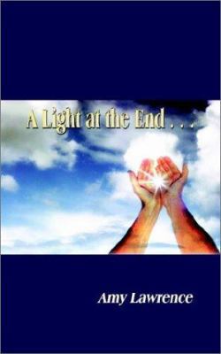 A Light at the End . . . 1403317364 Book Cover