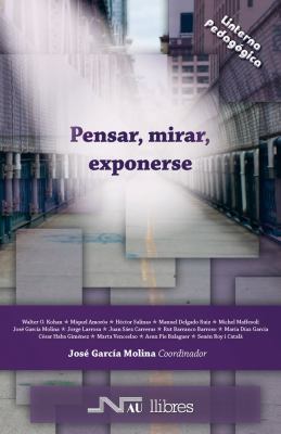 Pensar, mirar, exponerse (Linterna Pedagógica) ... 8476428413 Book Cover