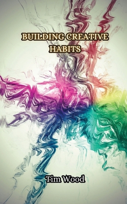 Building Creative Habits 9916852464 Book Cover