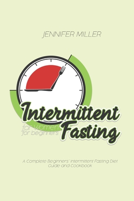 Intermittent Fasting for Women for beginners: A... 1802533478 Book Cover