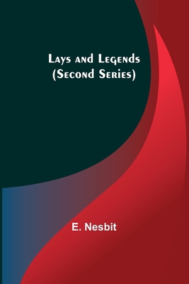 Lays and Legends (Second Series) 9356717494 Book Cover