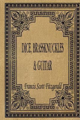 Dice, Brassknuckles & Guitar 1516859472 Book Cover