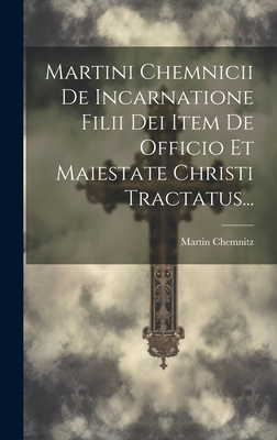 Martini Chemnicii De Incarnatione Filii Dei Ite... [Latin] 1019516399 Book Cover