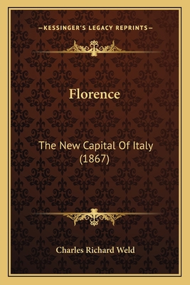 Florence: The New Capital Of Italy (1867) 1164648268 Book Cover