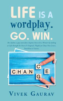 Life Is a Wordplay. Go. Win. 1543704417 Book Cover