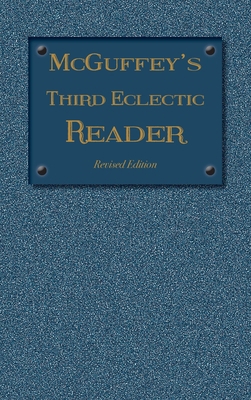 McGuffey's Third Eclectic Reader: Revised Editi... 1613220731 Book Cover