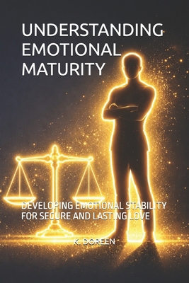 Understanding Emotional Maturity: Developing Em... B0GR6LMWTJ Book Cover