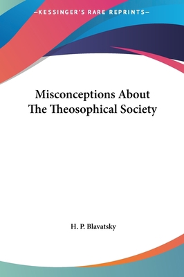 Misconceptions about the Theosophical Society 116156277X Book Cover