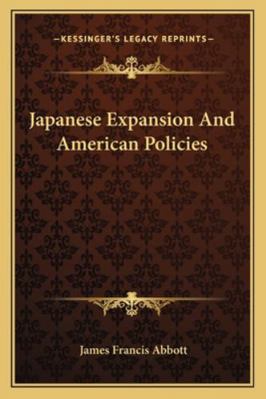 Japanese Expansion And American Policies 1163274720 Book Cover