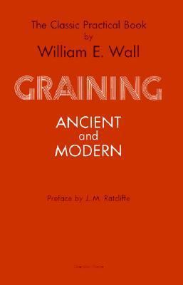 Graining: Ancient and Modern 0911378790 Book Cover