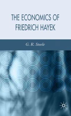 The Economics of Friedrich Hayek 1403943524 Book Cover