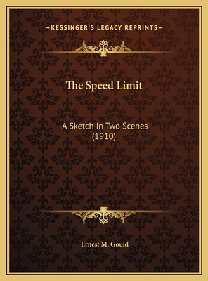 The Speed Limit: A Sketch In Two Scenes (1910) 1169394795 Book Cover