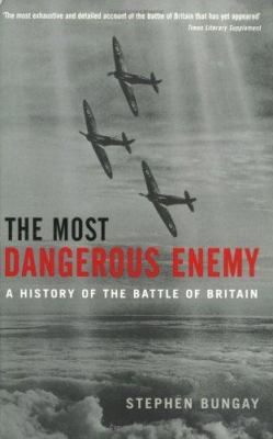 The Most Dangerous Enemy: A History of the Batt... B005G3A65A Book Cover