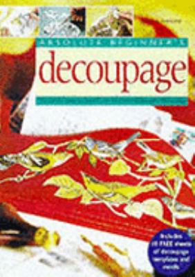 Absolute Beginners Decoupage (Absolute Beginner's) 1840921641 Book Cover