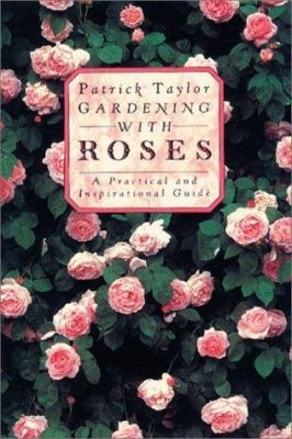 Gardening With Roses: A Practical and Inspirati... 0881922862 Book Cover