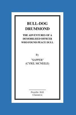 Bull-Dog Drummond The Adventures Of A Demobilis... 1518723276 Book Cover