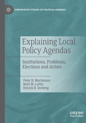 Explaining Local Policy Agendas: Institutions, ... 3030909344 Book Cover