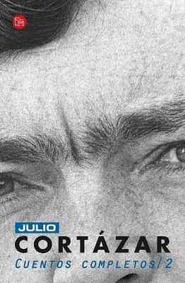 Cuentos Completos / 2 = Cortazar Complete Short... [Spanish] 6071109116 Book Cover