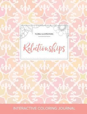 Adult Coloring Journal: Relationships (Floral I... 1357656858 Book Cover