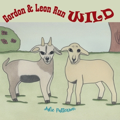 Gordon & Leon Run Wild [Large Print] 1923054252 Book Cover