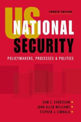 US National Security: Policymakers, Processes, ... 1588264165 Book Cover