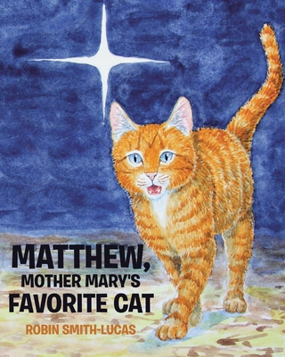 Matthew, Mother Mary's Favorite Cat 1098003918 Book Cover